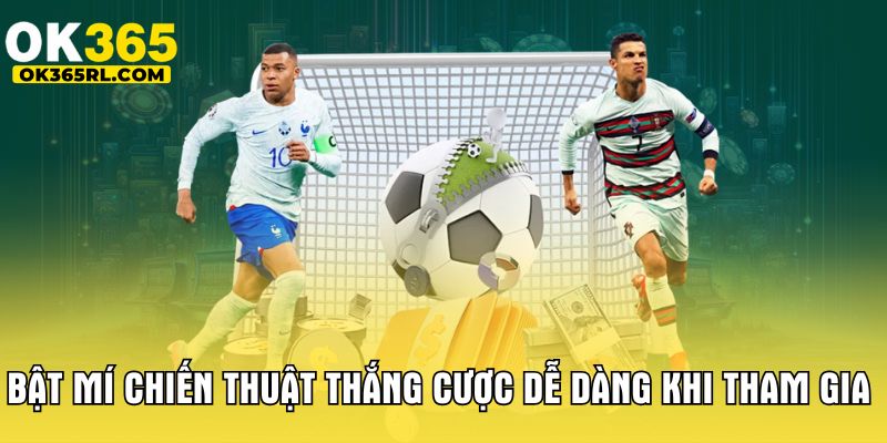 Bật mí chiến thuật thắng cược dễ dàng khi tham gia 