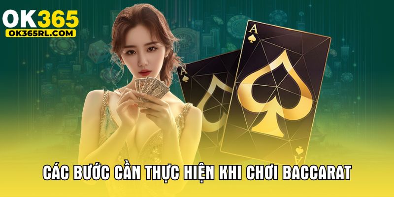 Các bước cần thực hiện khi chơi Baccarat