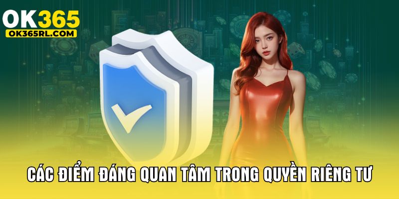 Các điểm đáng quan tâm trong quyền riêng tư