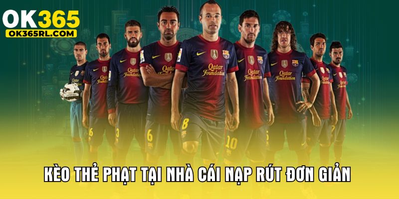 Kèo thẻ phạt tại nhà cái nạp rút đơn giản 