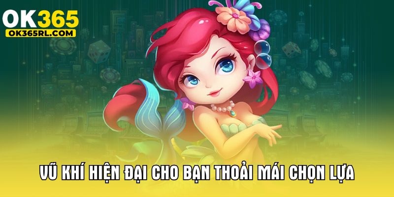 Vũ khí hiện đại cho bạn thoải mái chọn lựa 